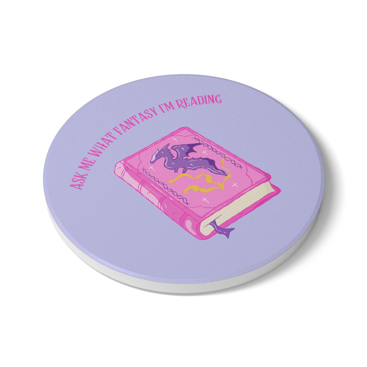 Ask Me What Fantasy I'm Reading (Book) Ceramic Coaster