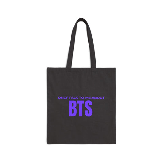 Only Talk To Me About BTS Cotton Canvas Tote Bag