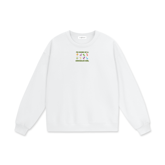 I'm More Of A Dinosaur Girl Heavyweight Drop Shoulder Sweatshirt