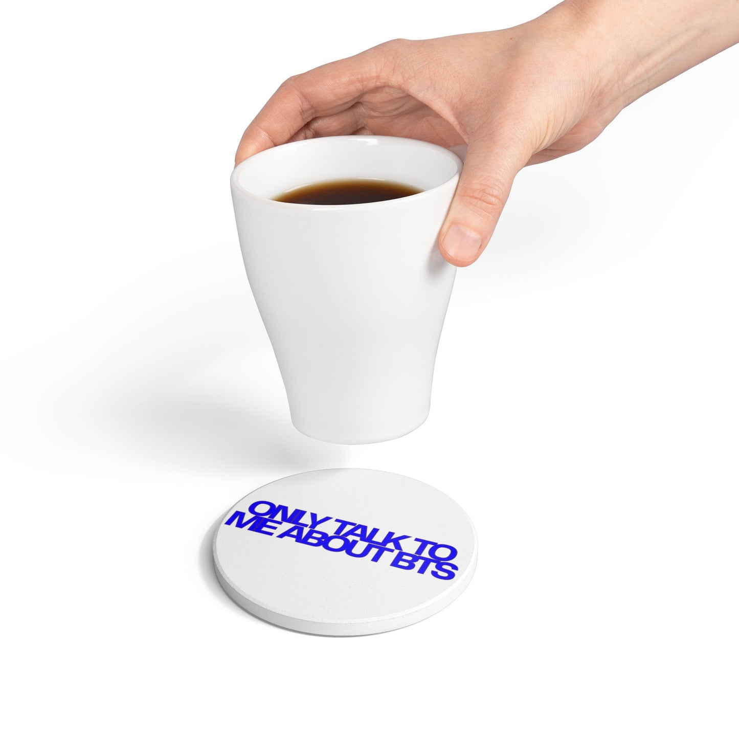 Only Talk To Me About BTS Ceramic Coaster