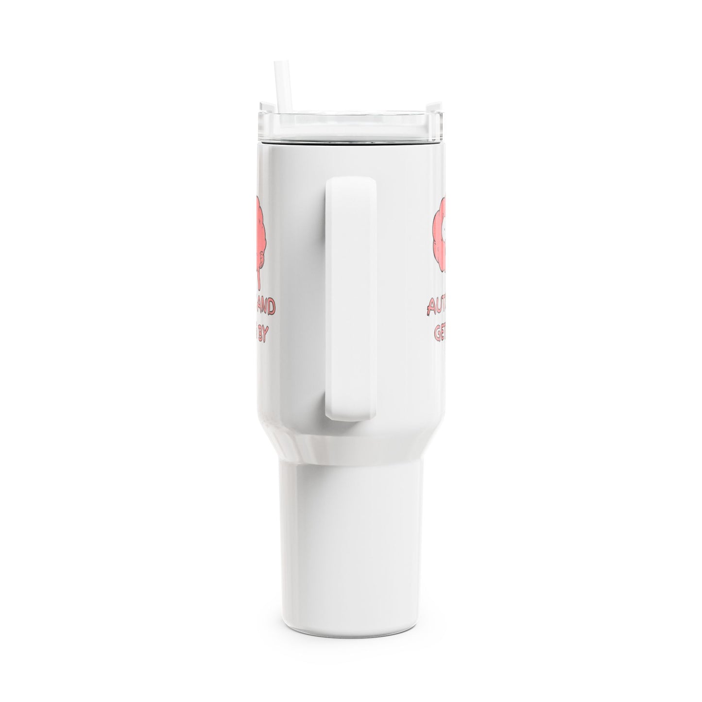 Autistic & Getting By (1) Tumbler, 40oz