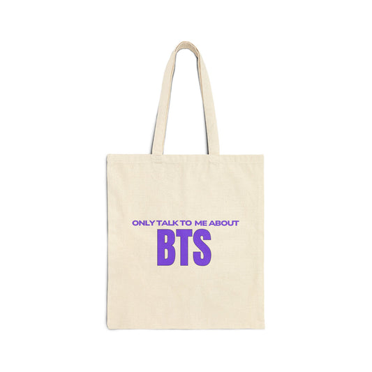 Only Talk To Me About BTS Cotton Canvas Tote Bag