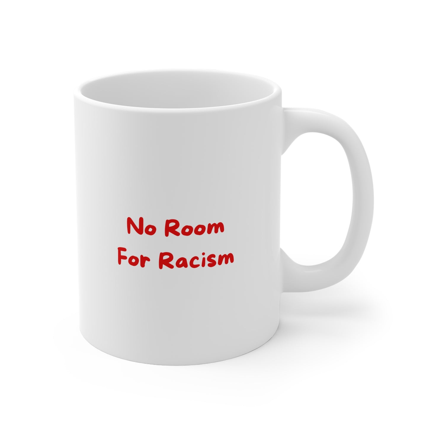 No Room For Racism 11oz White Mug