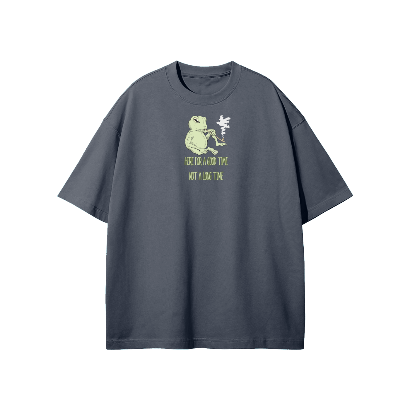 Here For A Good Time Not A Long Time Streetwear Heavyweight Loose Fit T-Shirt