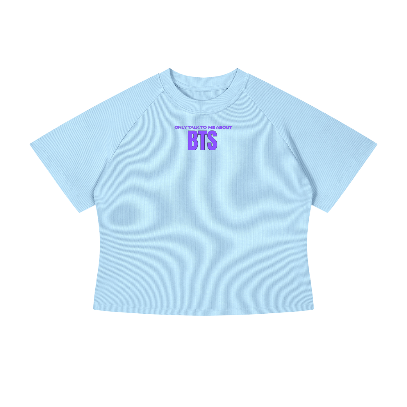 Only Talk To Me About BTS Crop T-Shirt