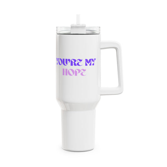You're My Hope Tumbler, 40oz