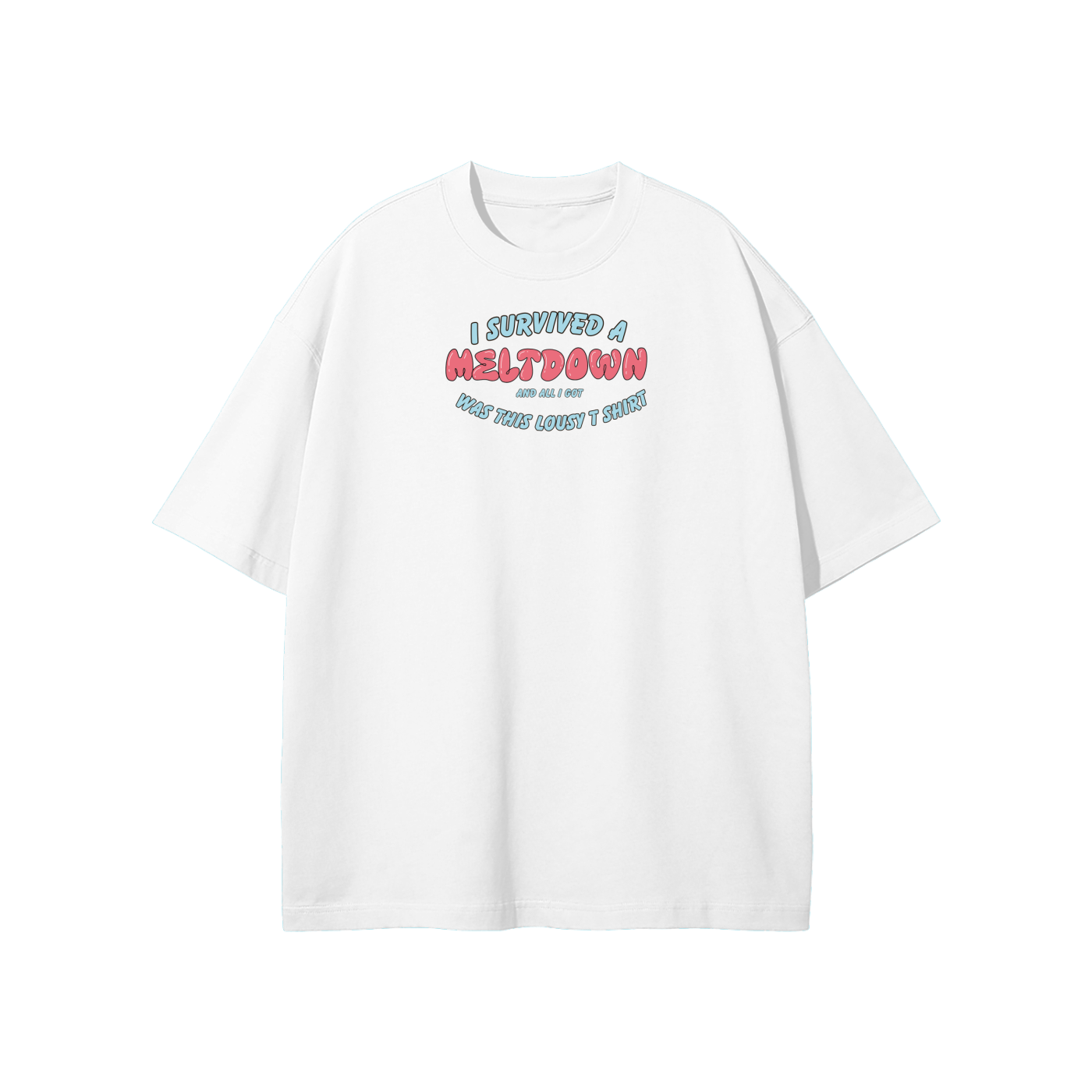 I Survived A Meltdown Streetwear Heavyweight Loose Fit T-Shirt