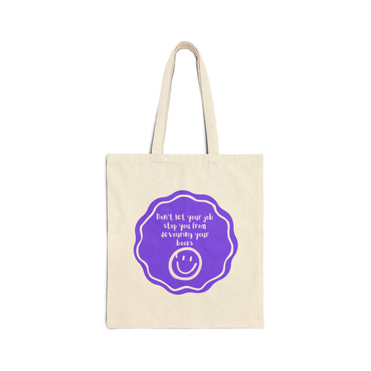 Don't Let Your Job Stop You From Devouring Your Books (Badge) Cotton Canvas Tote Bag