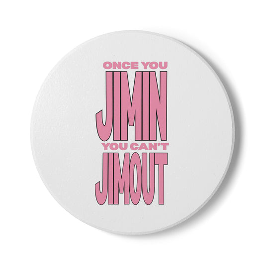 Once You Jimin You Can't Jimout Ceramic Coaster
