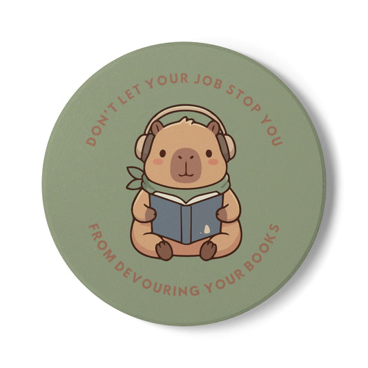 Don't Let Your Job Stop You From Devouring Your Books Ceramic Coaster