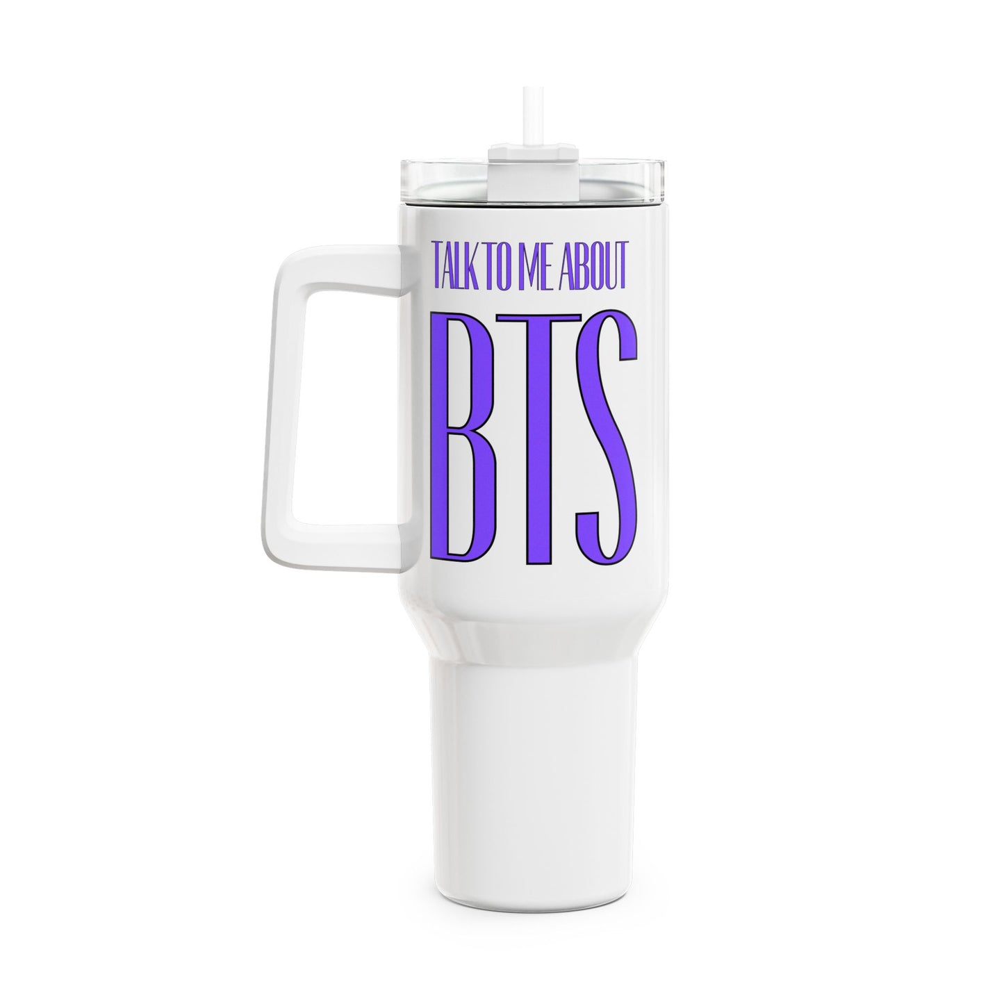 Talk To Me About BTS Tumbler, 40oz