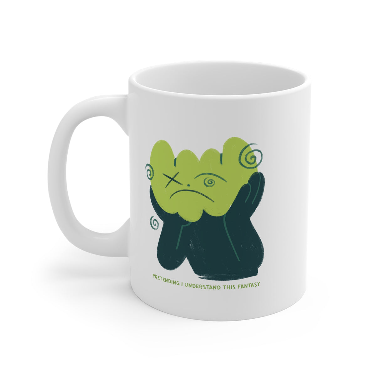 Pretending I Understand This Fantasy 11oz White Mug