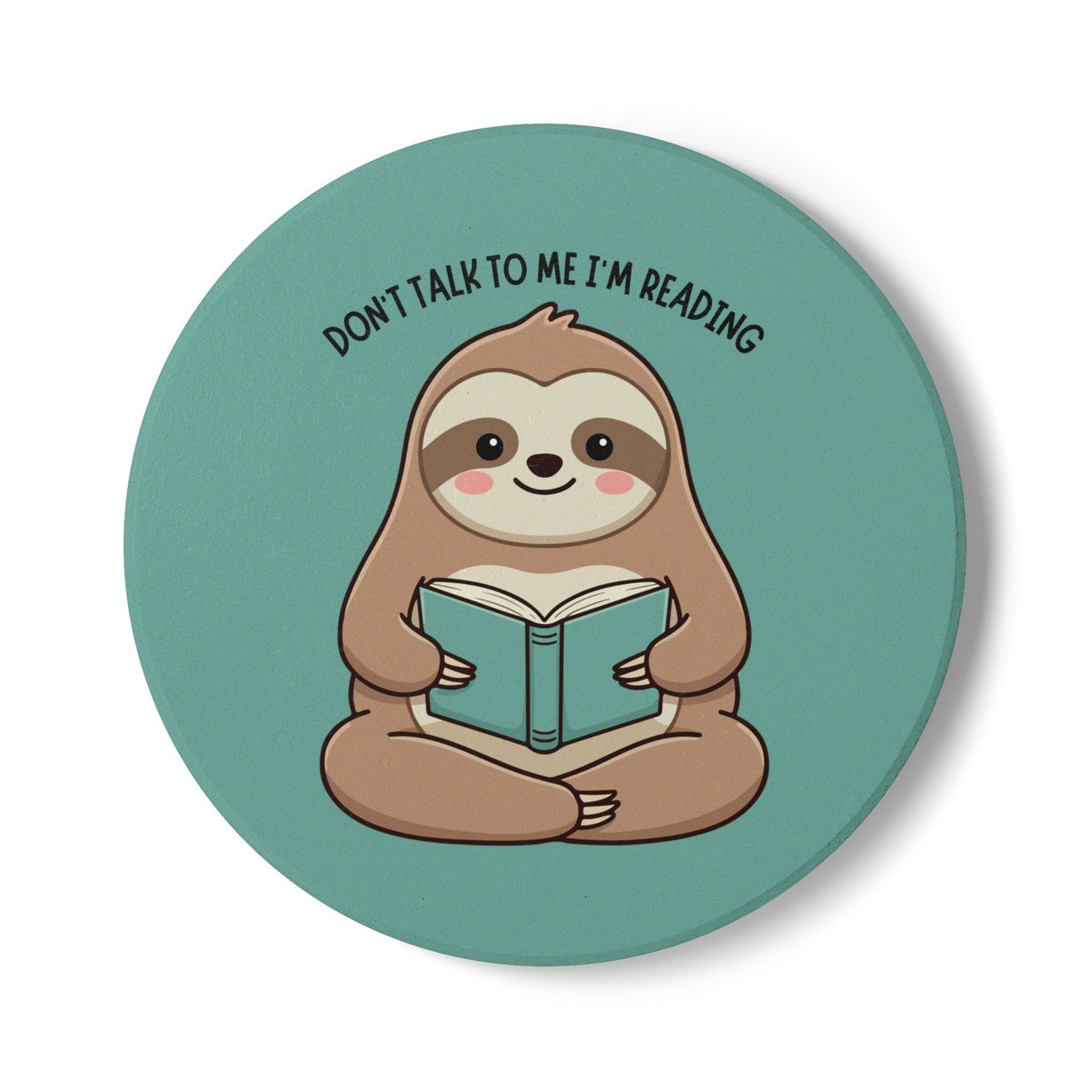 Don't Talk To Me I'm Reading (Sloth) Ceramic Coaster