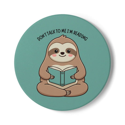 Don't Talk To Me I'm Reading (Sloth) Ceramic Coaster