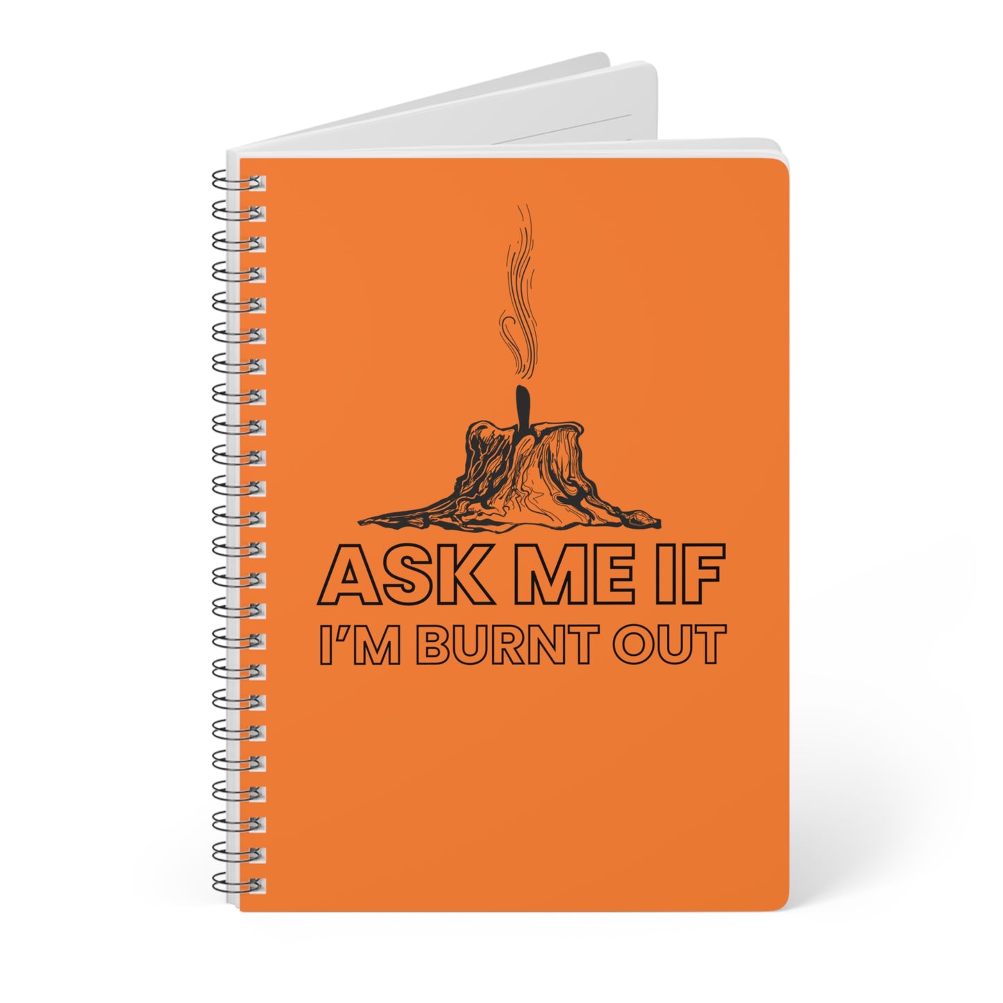Ask Me If I'm Burnt Out Wirobound Softcover Notebook, A5