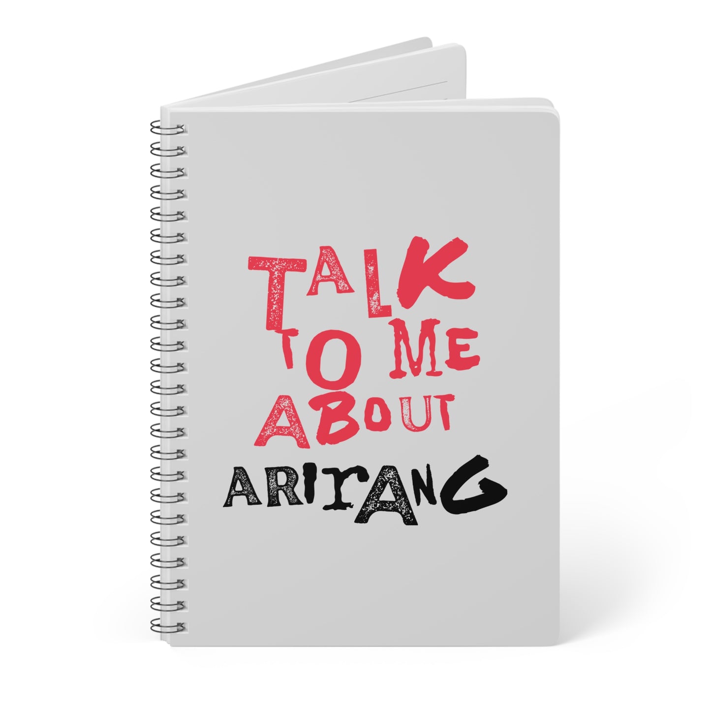 Talk To Me About Arirang Wirobound Softcover Notebook, A5