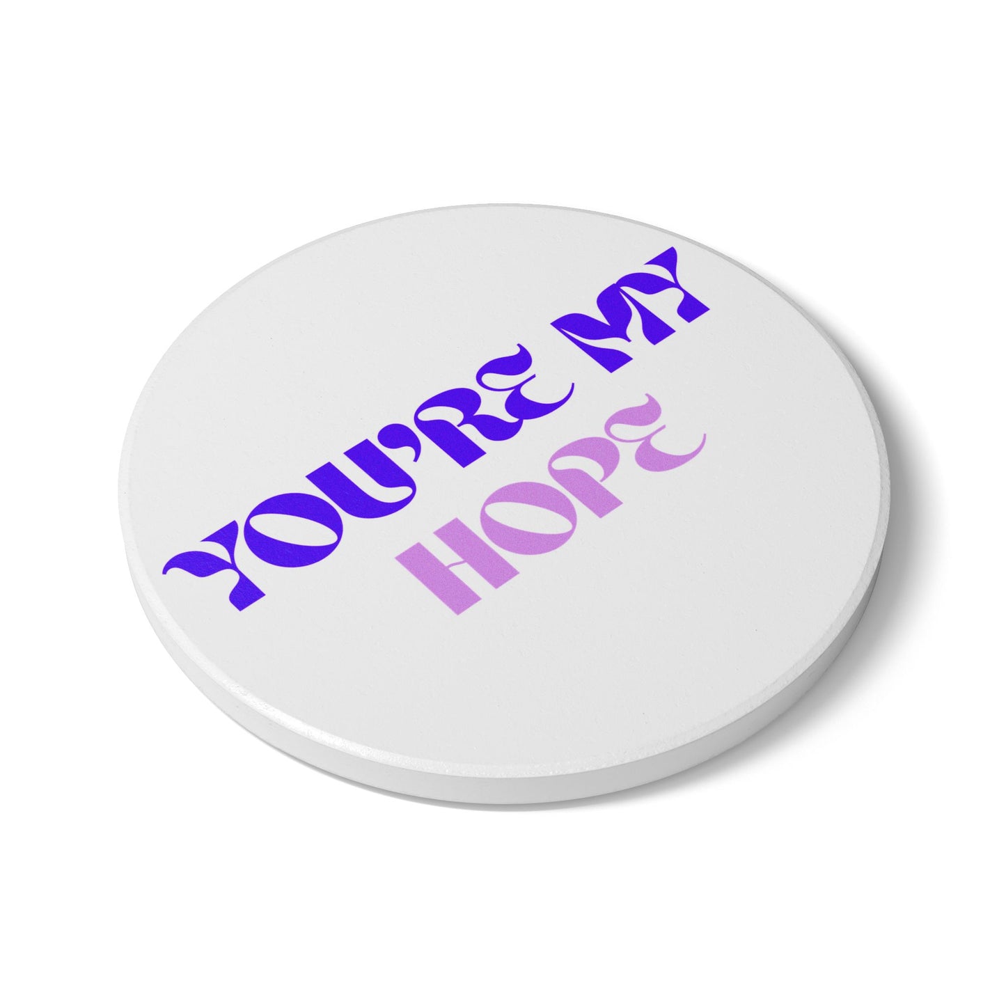 You're My Hope Ceramic Coaster