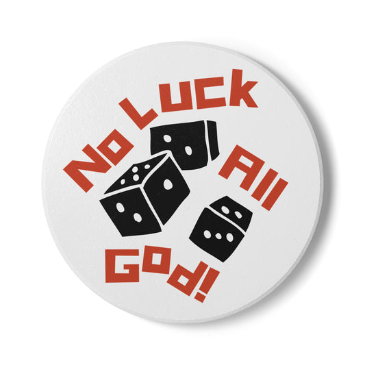 No Luck All God (1) Ceramic Coaster