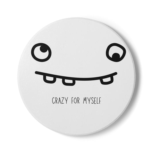 Crazy For Myself Ceramic Coaster