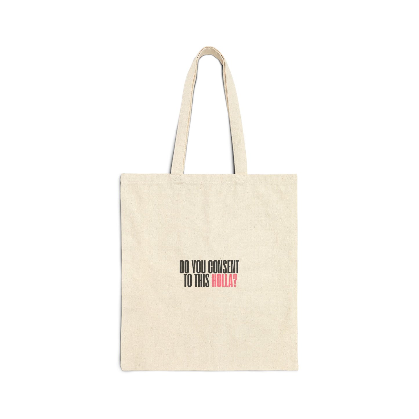 Do You Consent To This Holla Cotton Canvas Tote Bag