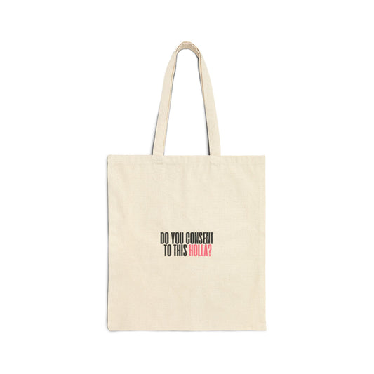 Do You Consent To This Holla Cotton Canvas Tote Bag