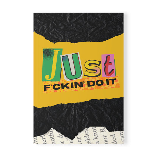 Just F*cking Do It (Scrap) Diary, Softcover Notebook, A5
