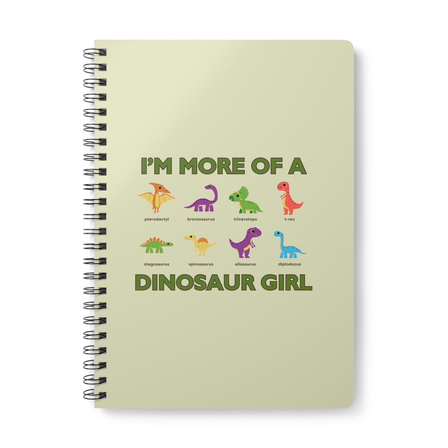 I'm More Of A Dinosaur Girl Wirobound Softcover Notebook, A5