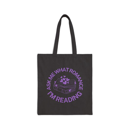 Ask Me What Romance I'm Reading Cotton Canvas Tote Bag