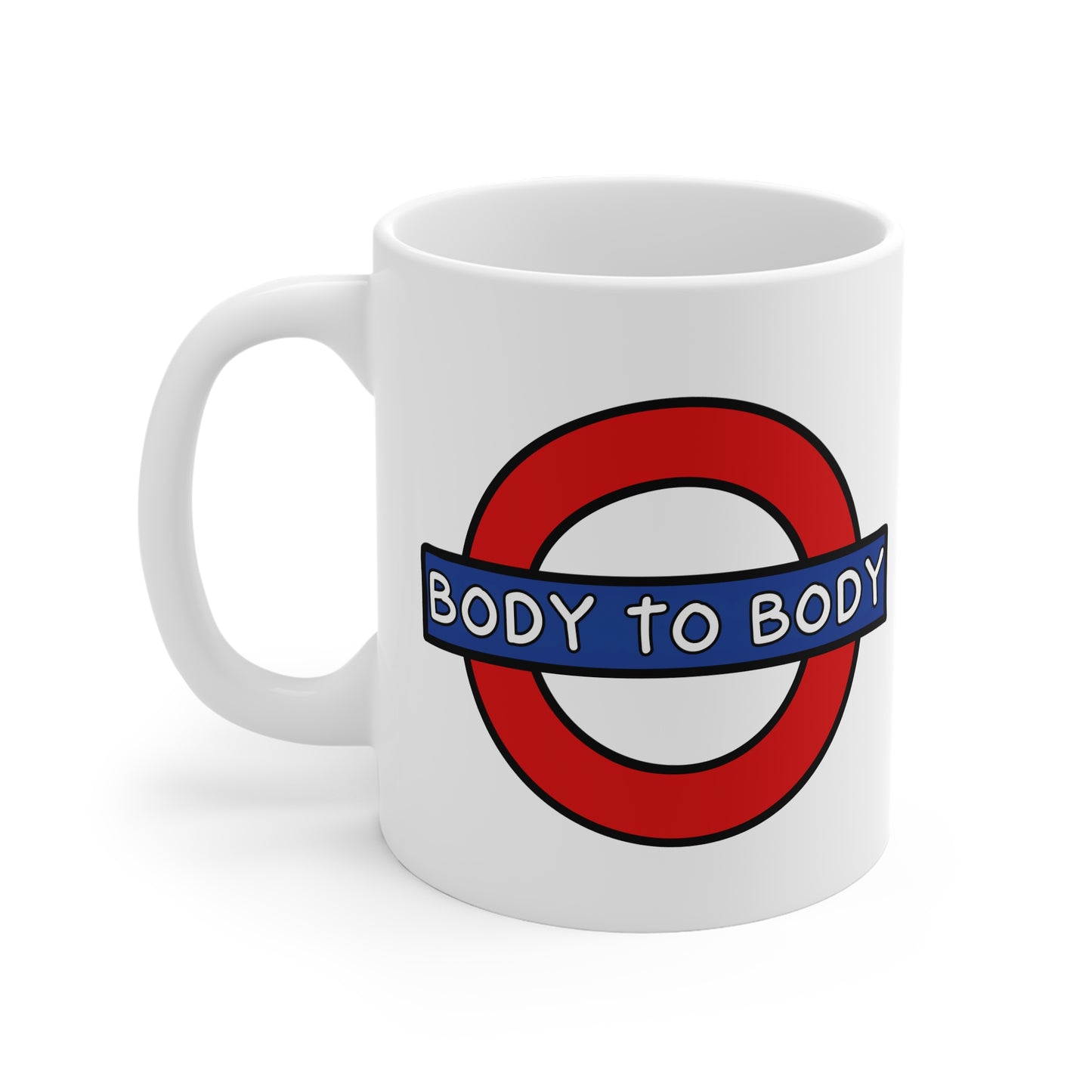 Body To Body (Underground) 11oz White Mug