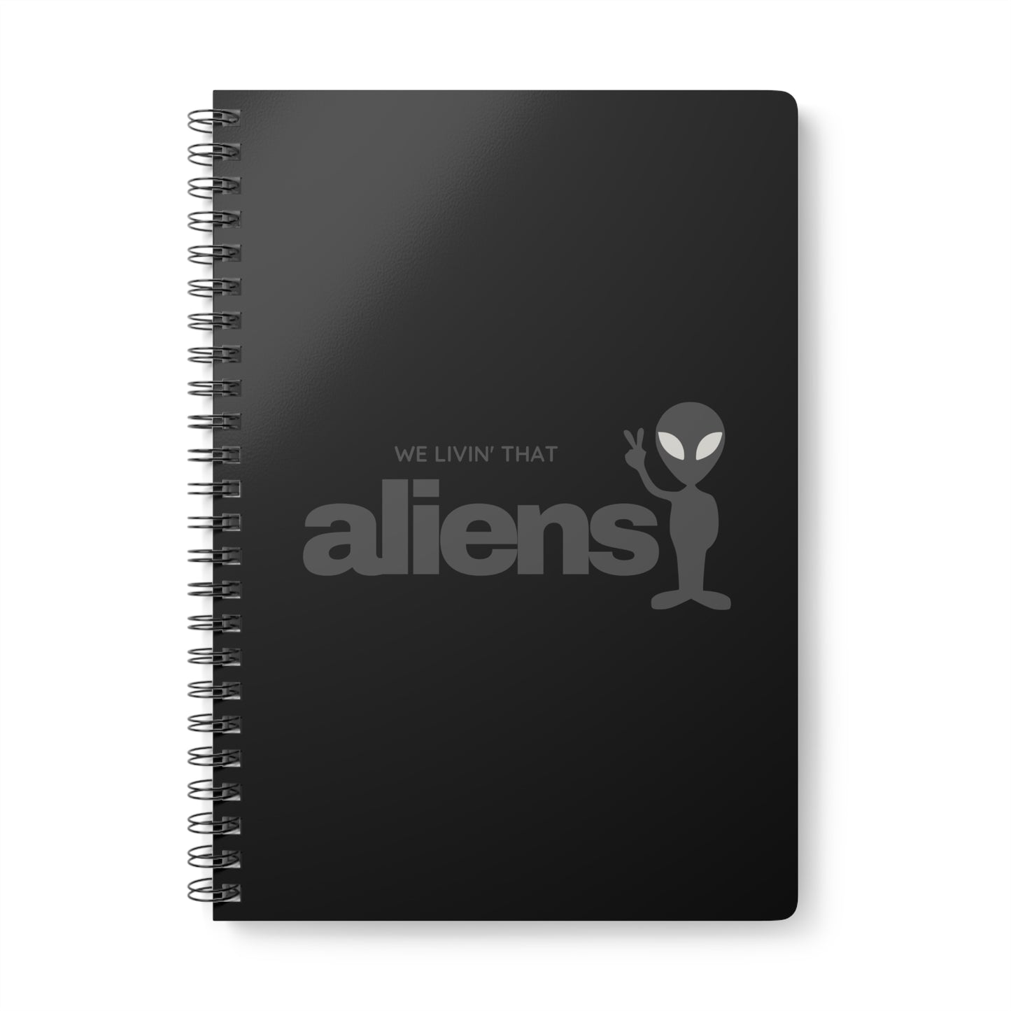 We Livin' That Aliens Wirobound Softcover Notebook, A5