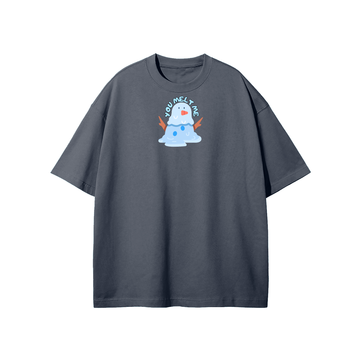 You Melt Me (Snowman) Streetwear Heavyweight Loose Fit T-Shirt