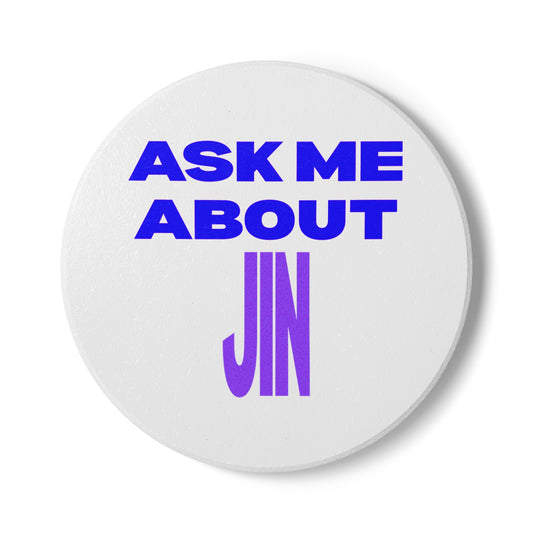 Ask Me About Jin Ceramic Coaster