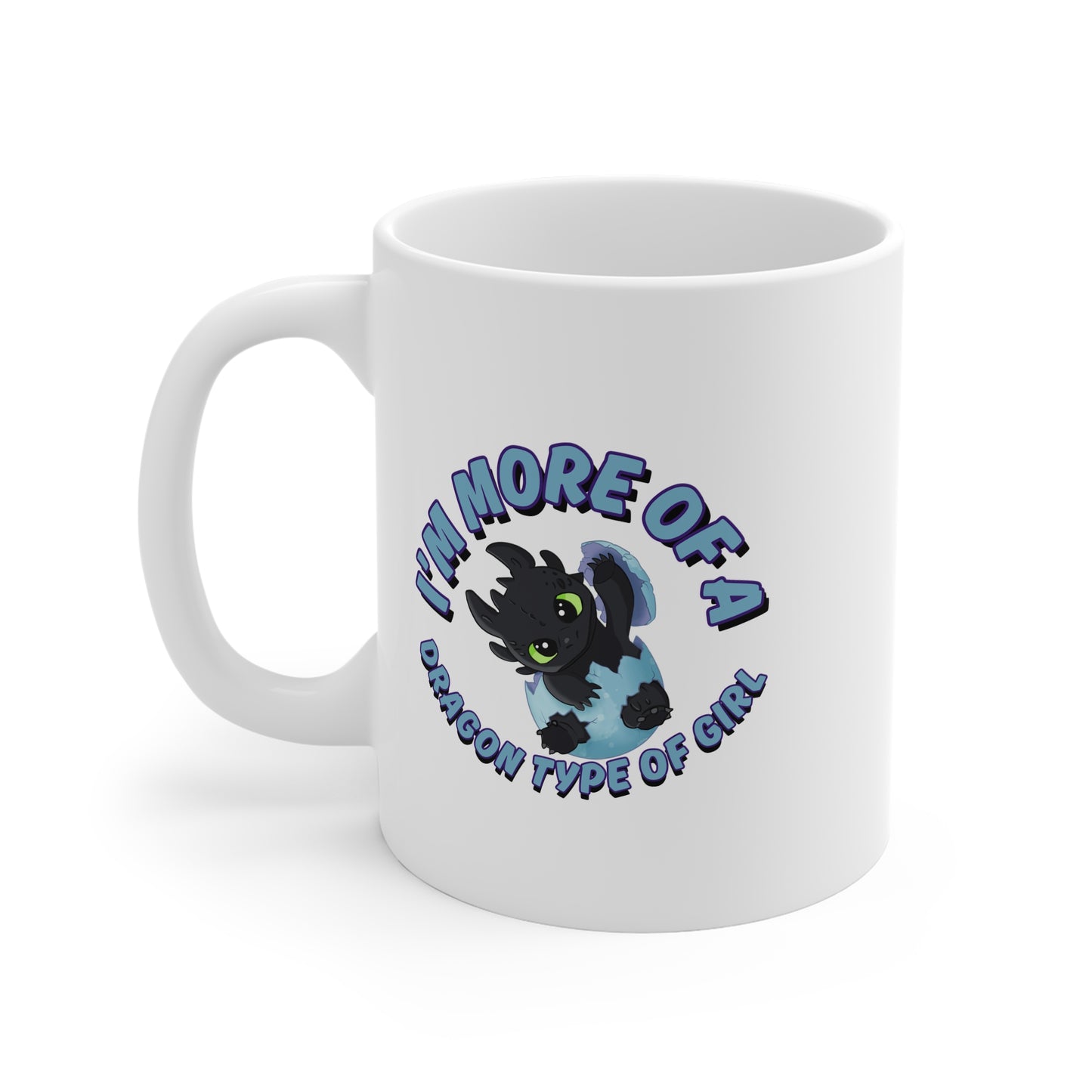 I'm More Of A Dragon Type Of Girl (2) 11oz White Mug