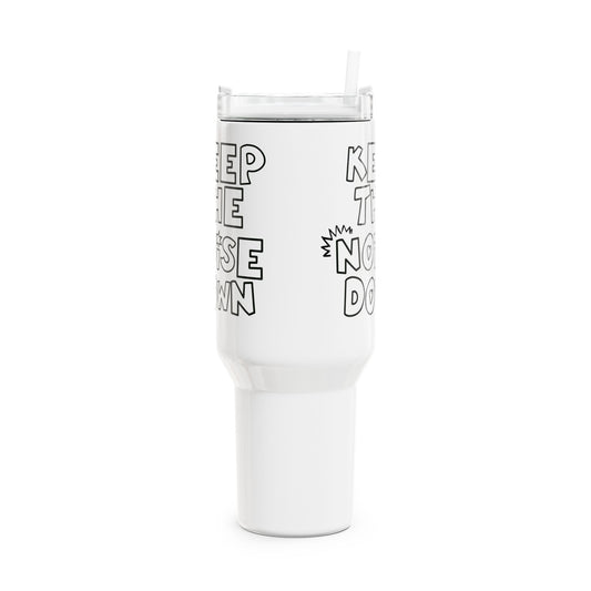 Keep The Noise Down Tumbler, 40oz