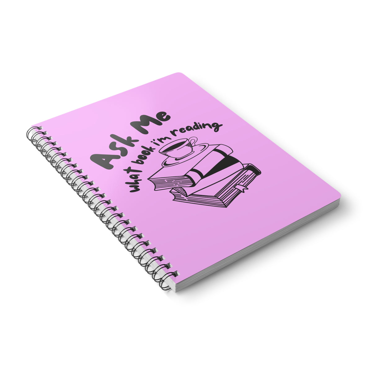 Ask Me What Book I'm Reading (Coffee) Wirobound Softcover Notebook, A5