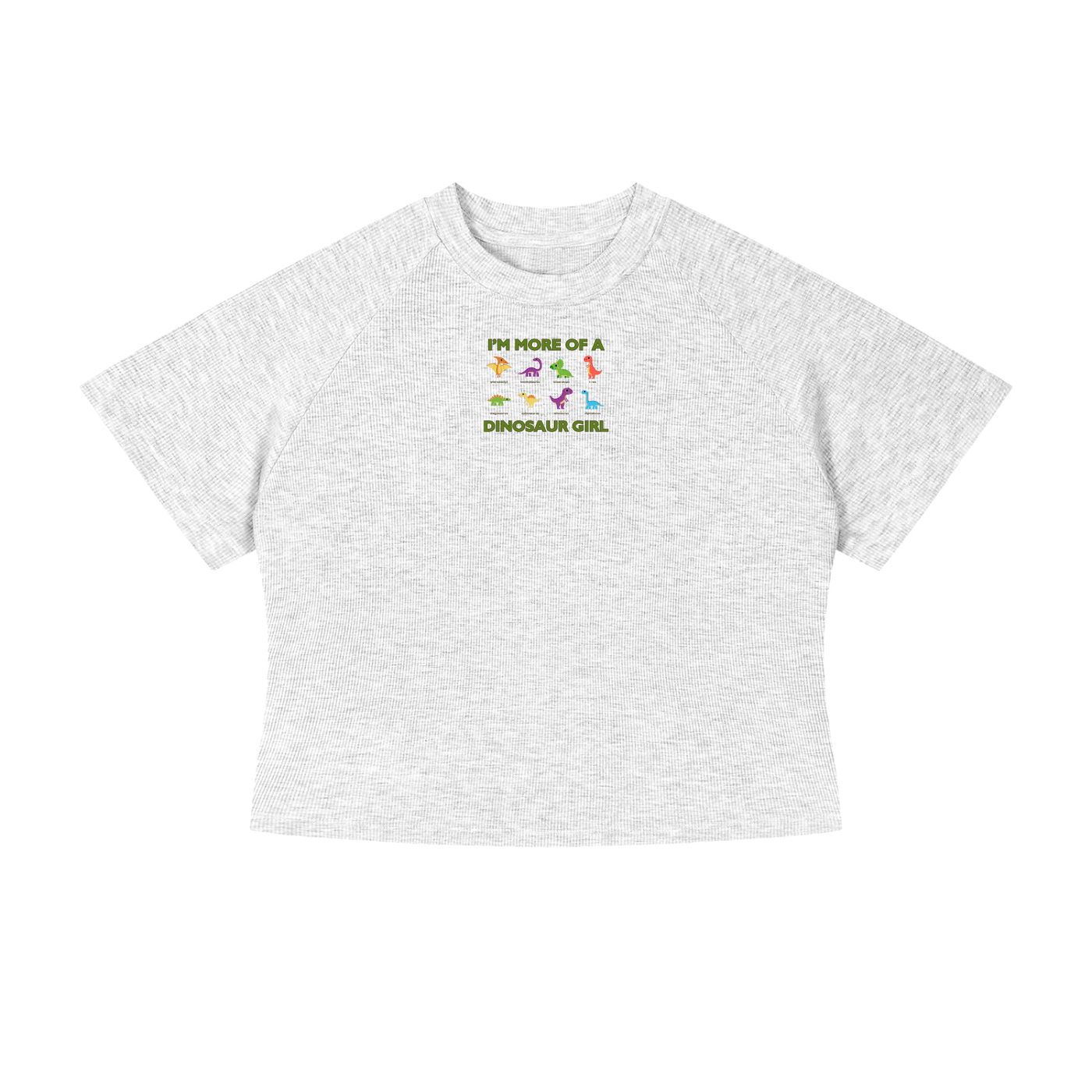 I'm More Of A Dinosaur Girl Crop T-Shirt