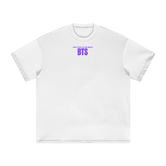 Only Talk To Me About BTS Heavyweight T-Shirt
