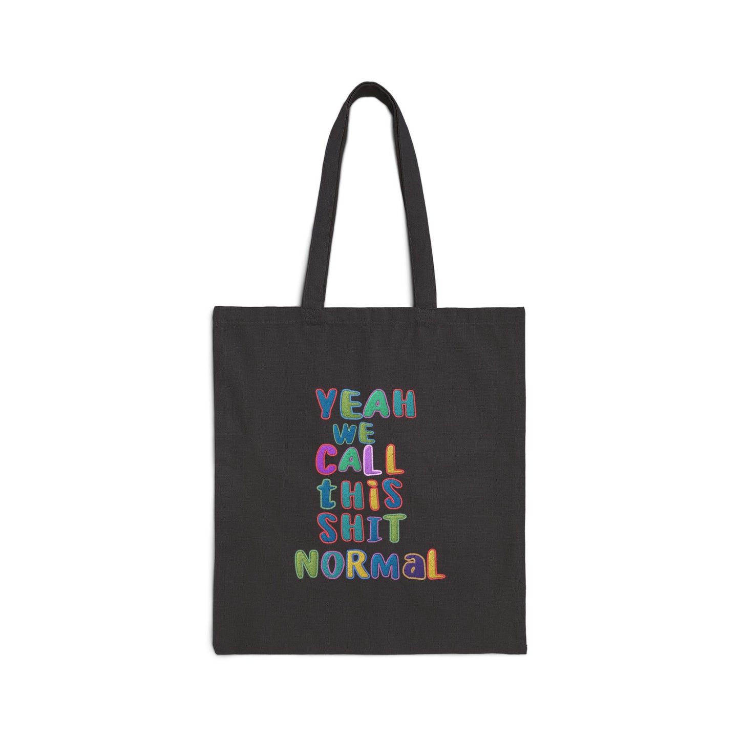 Yeah We Call This Normal Cotton Canvas Tote Bag