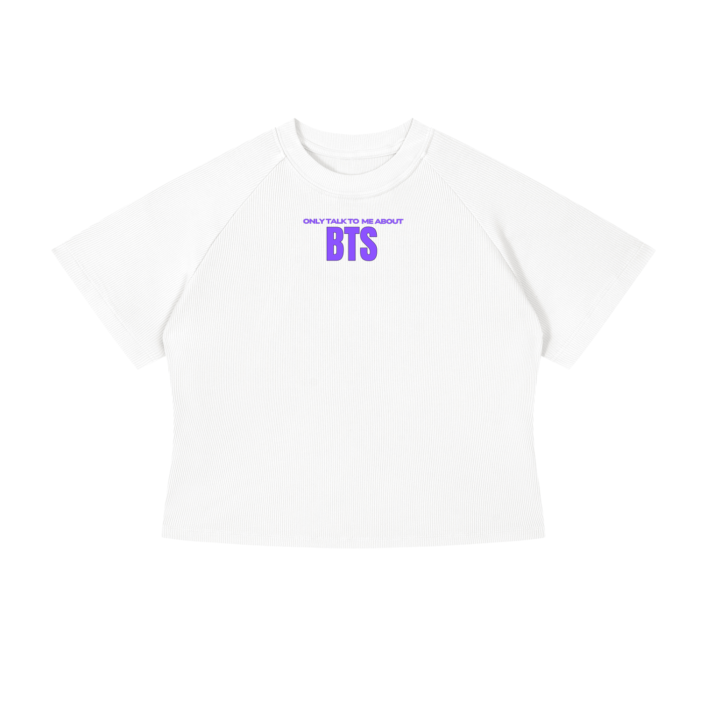 Only Talk To Me About BTS Crop T-Shirt