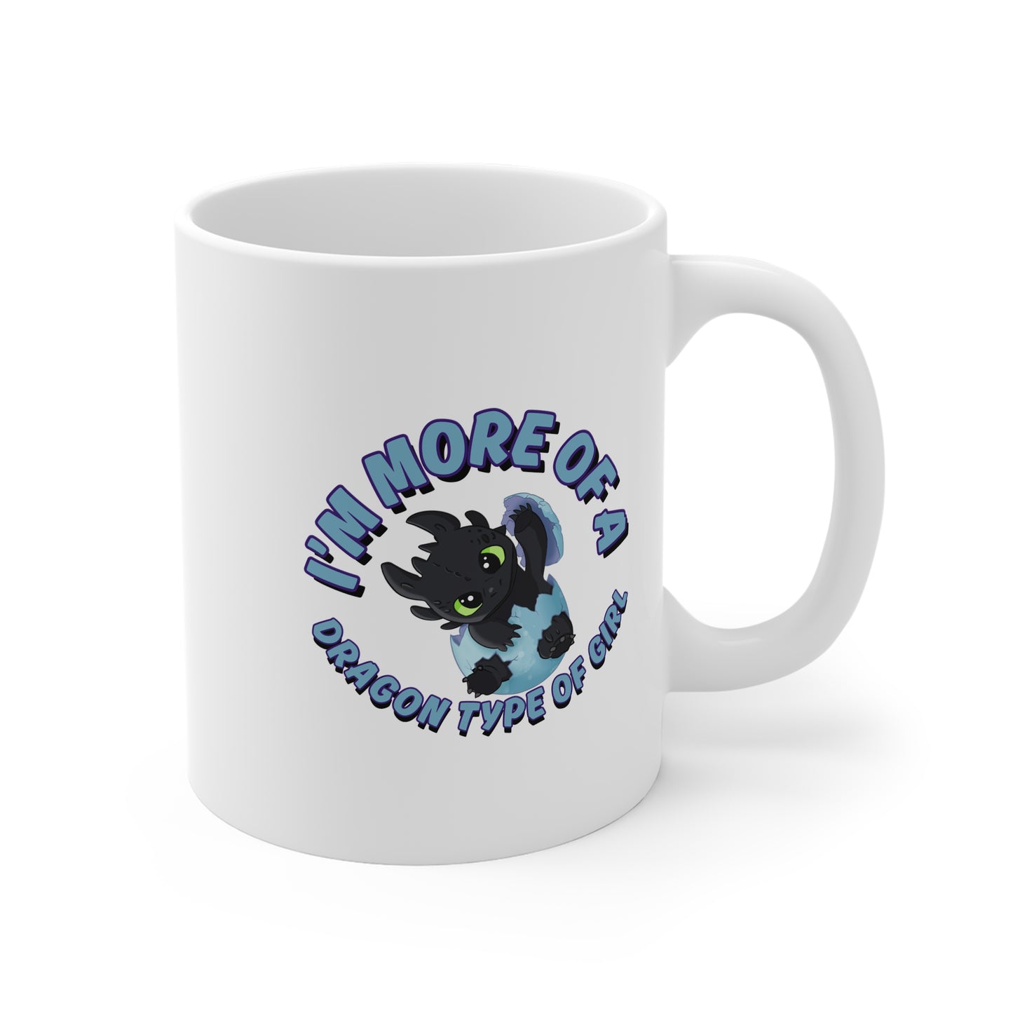 I'm More Of A Dragon Type Of Girl (2) 11oz White Mug