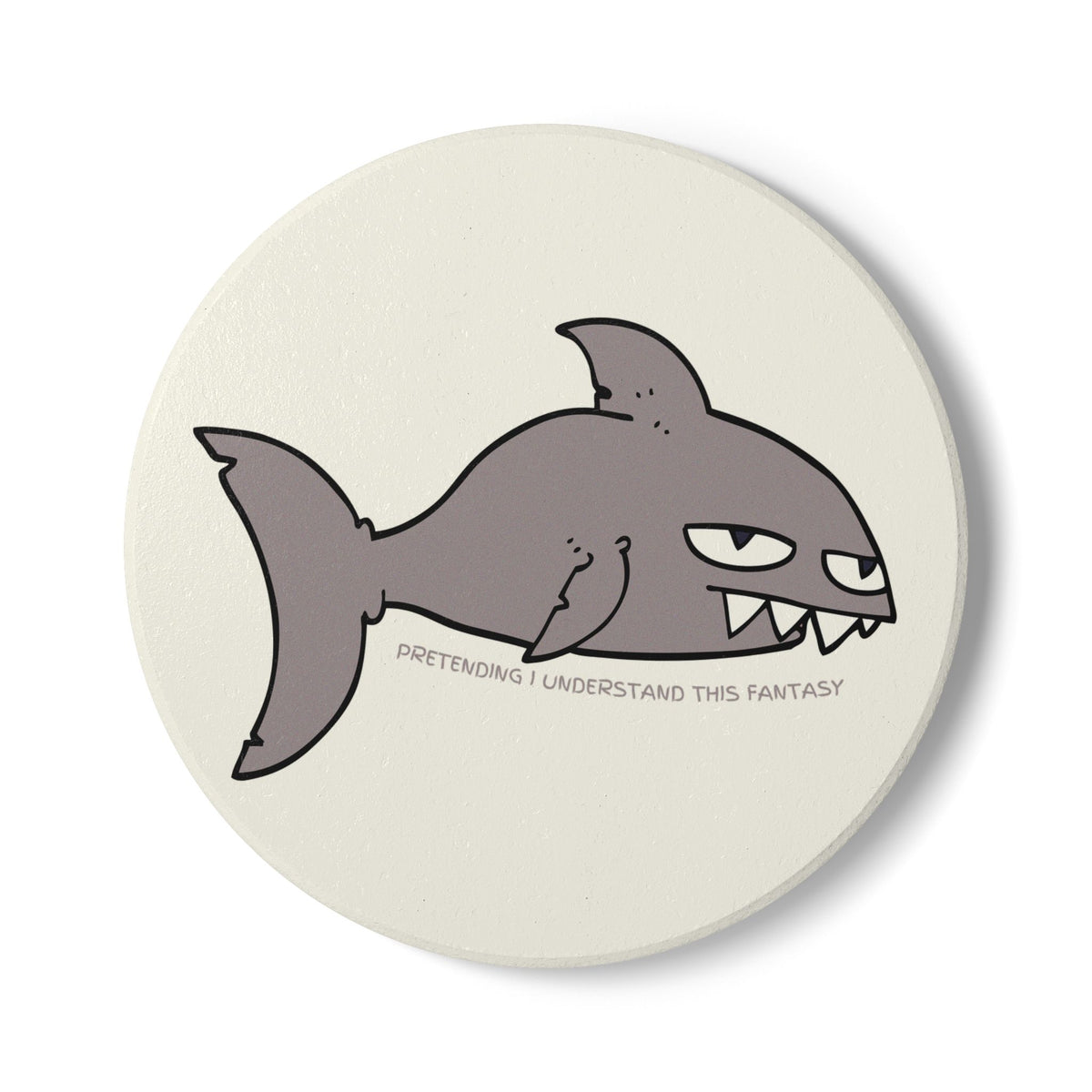 Pretending I Understand This Fantasy (Shark) Ceramic Coaster