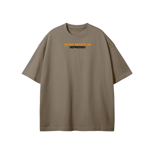 I'm Not Moody I'm Depressed Streetwear Heavyweight Loose Fit T-Shirt
