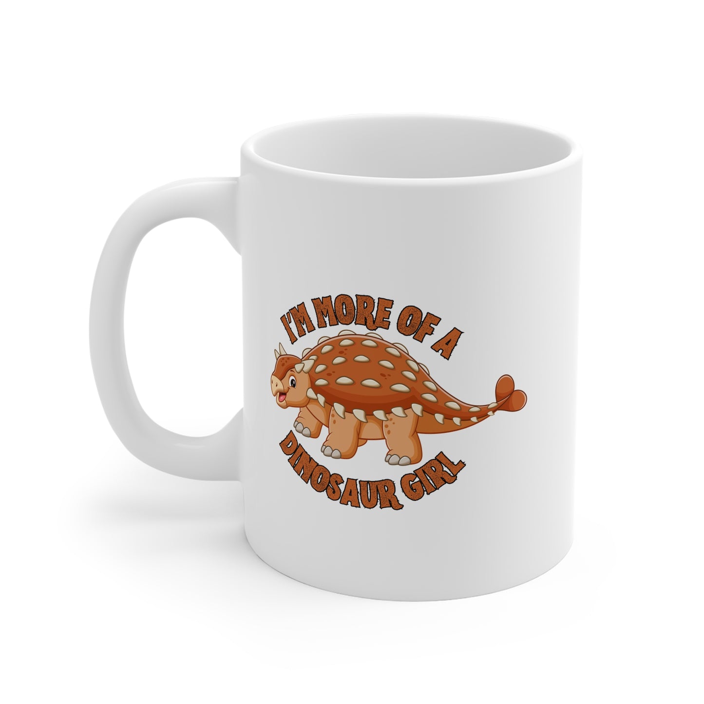 I'm More Of A Dinosaur Girl (Bumpy) 11oz White Mug