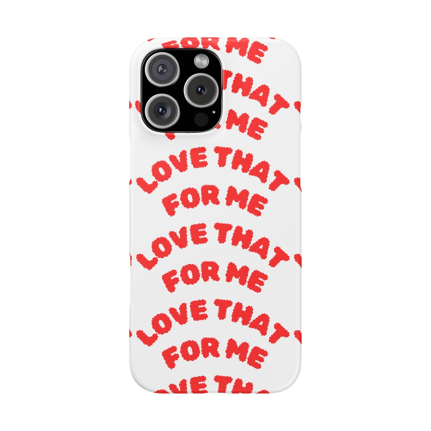 Love That For Me Snap Cases