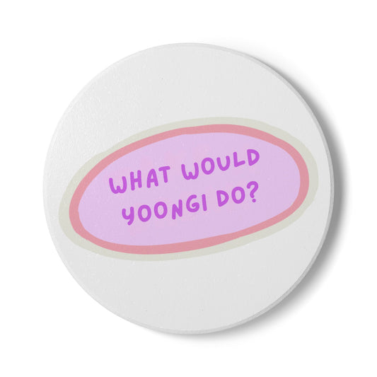 What Would Yoongi Do? Ceramic Coaster