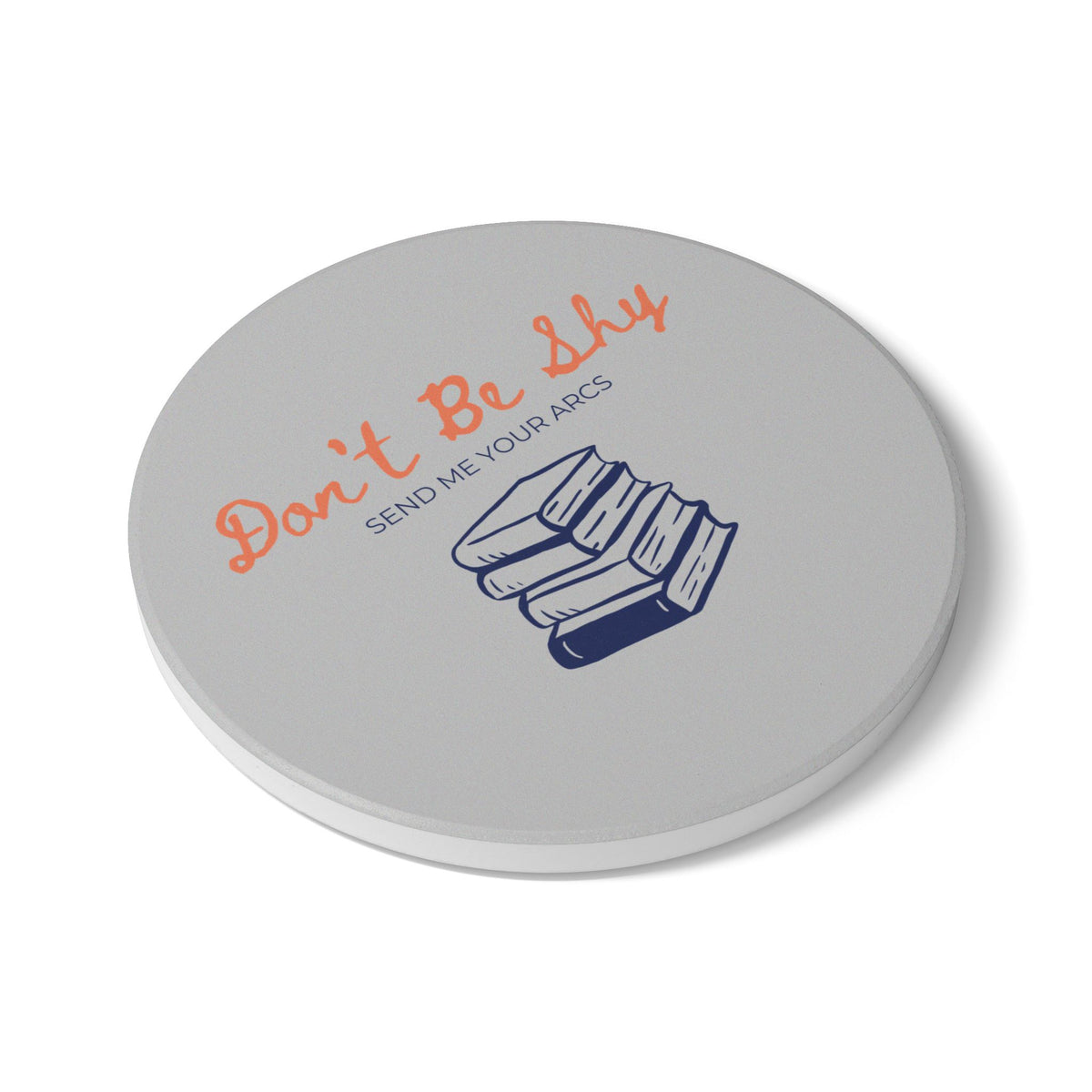 Don't Be Shy Send Me Your Arcs (Stack) Ceramic Coaster
