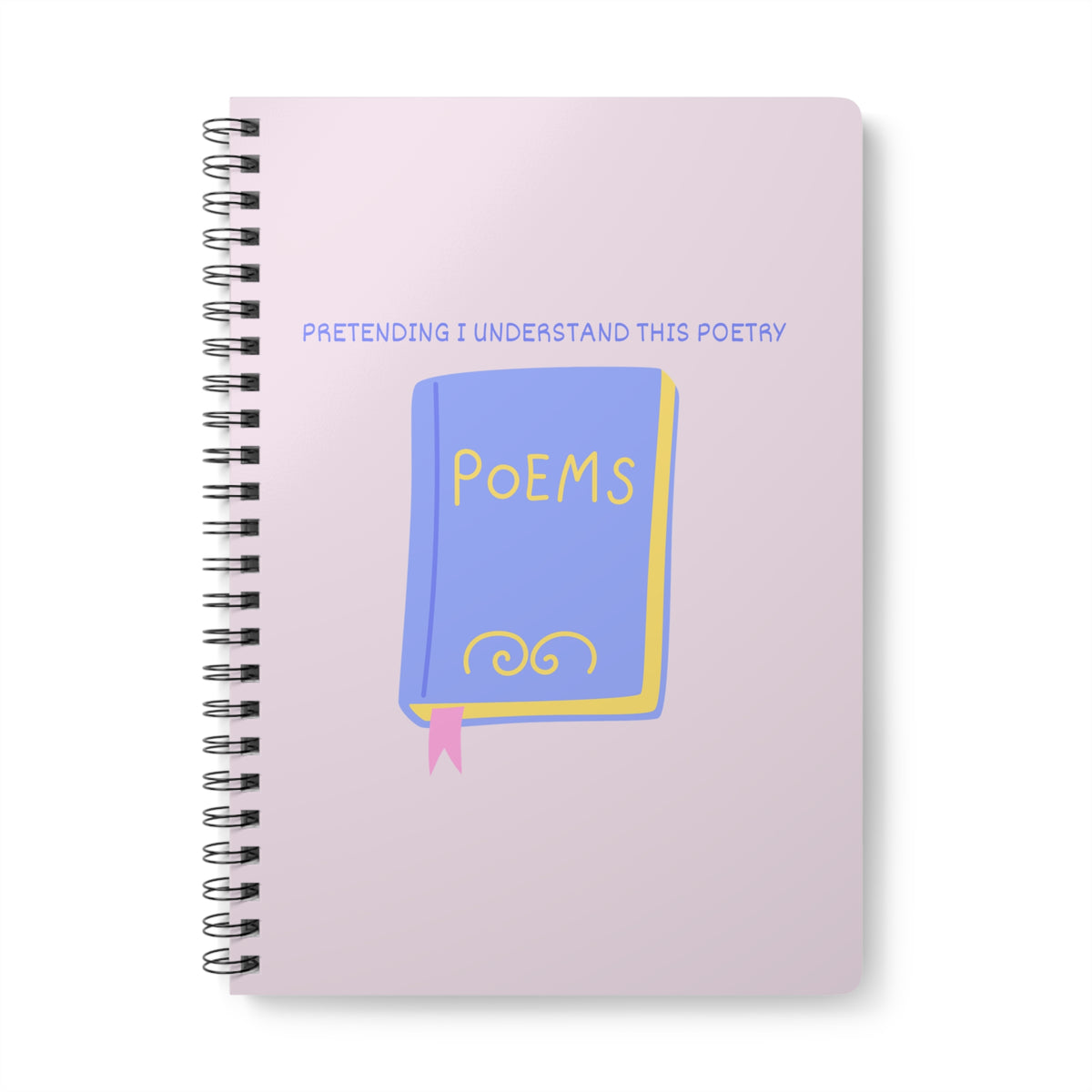 Pretending I Understand This Poetry Wirobound Softcover Notebook, A5