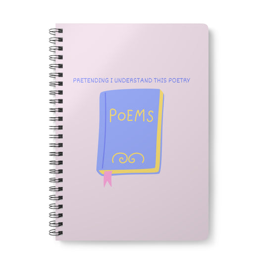 Pretending I Understand This Poetry Wirobound Softcover Notebook, A5