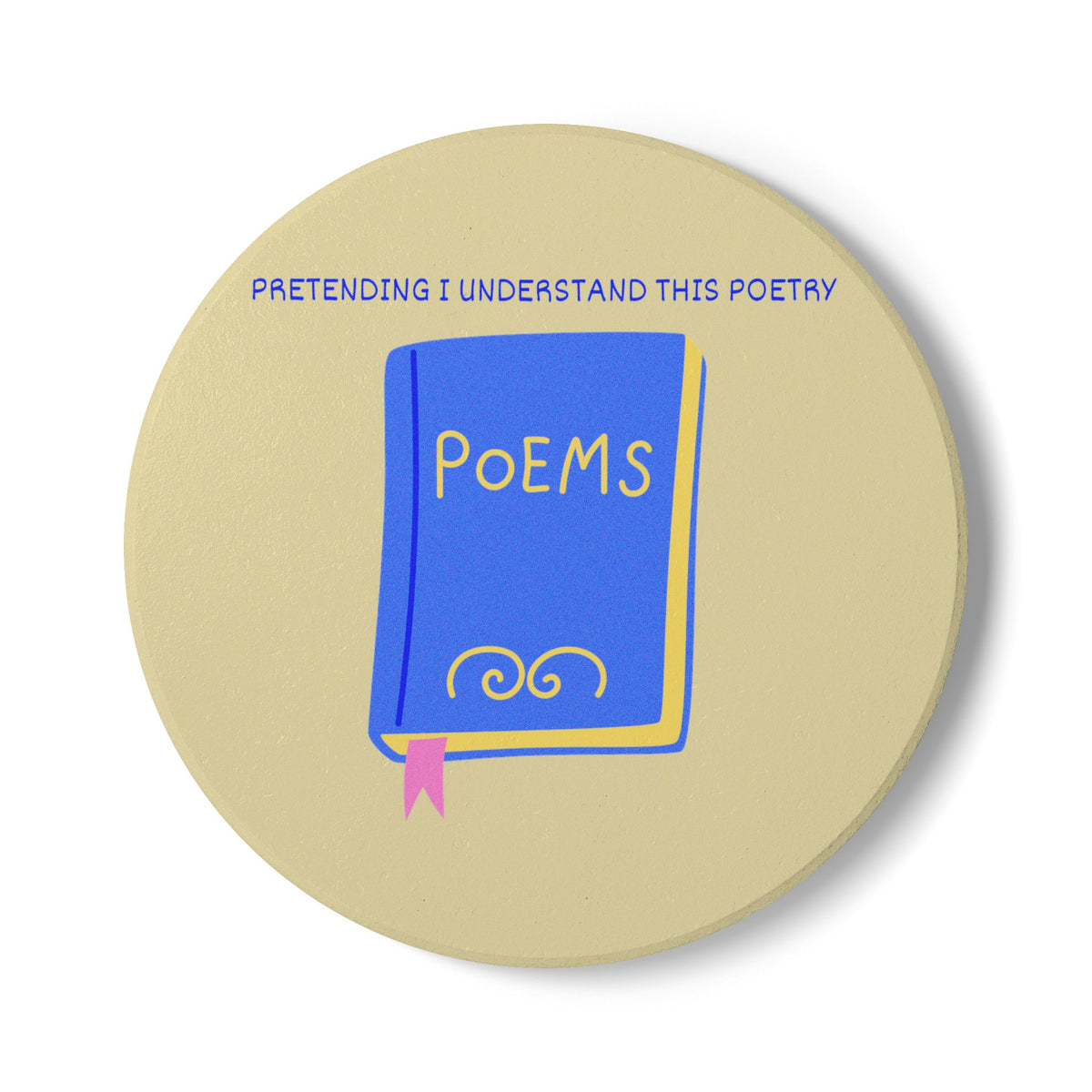 Pretending I Understand This Poetry Ceramic Coaster