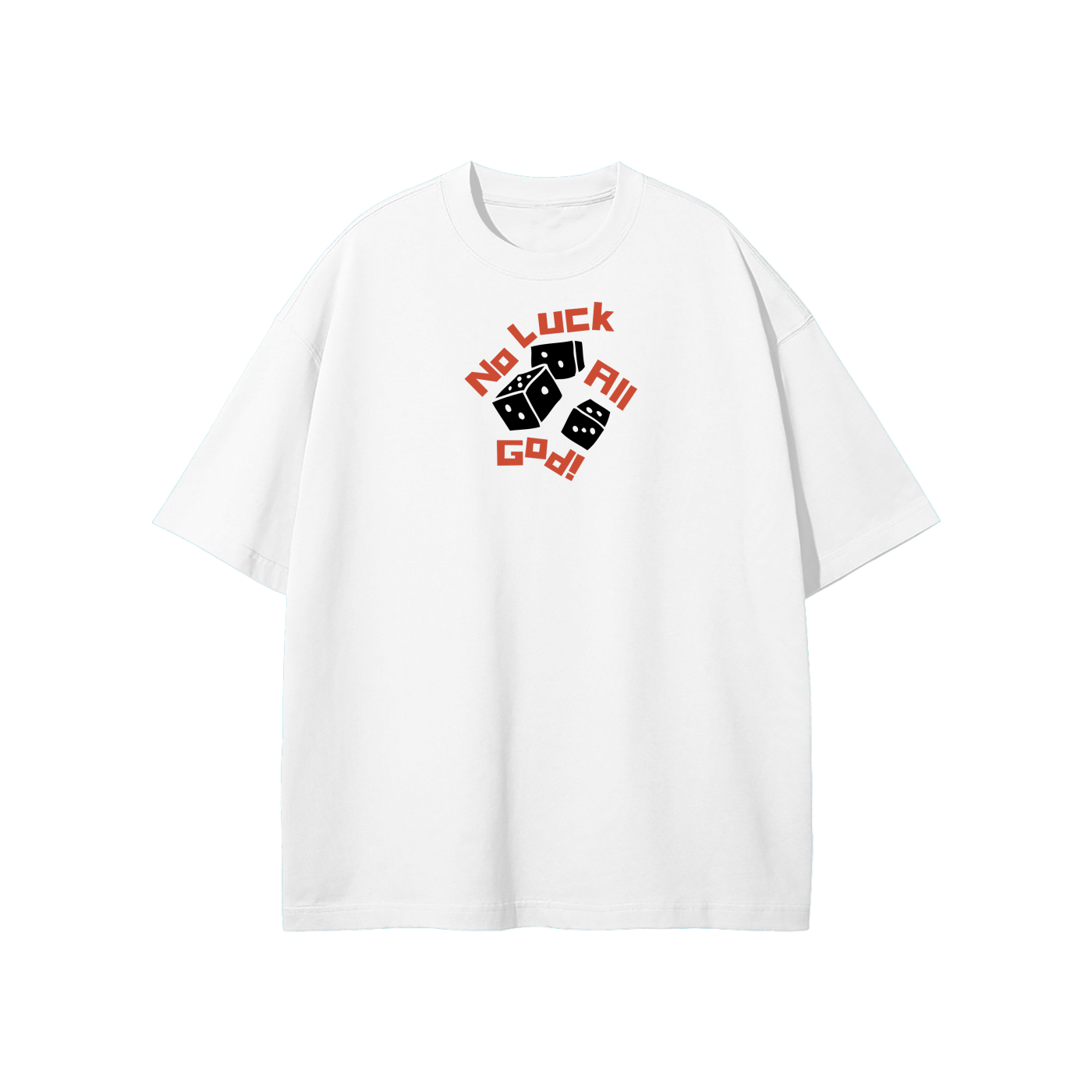 No Luck All God (Dice) Streetwear Heavyweight Loose Fit T-Shirt